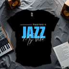 Happiness is Jazz My Vibe T-Shirt