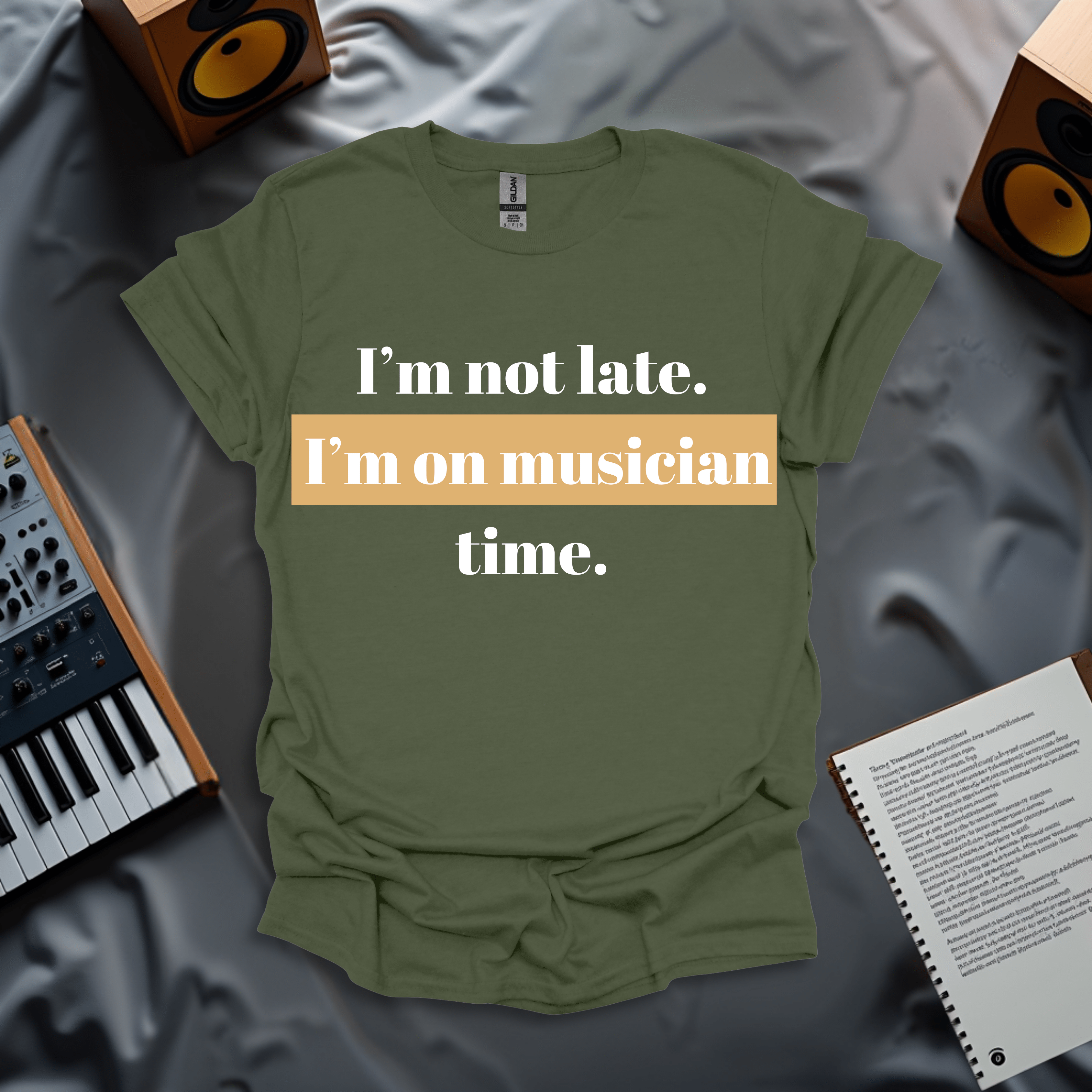 I'm Not Late. I'm On Musician Time T-Shirt