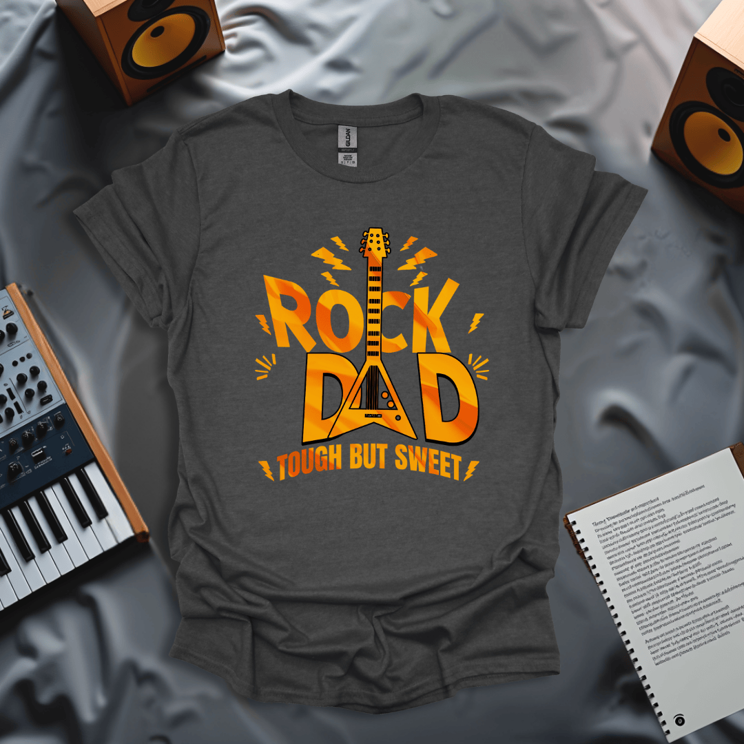 Rock Dad – Tough But Sweet T-Shirt