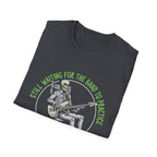 Still Waiting for Practice T-Shirt