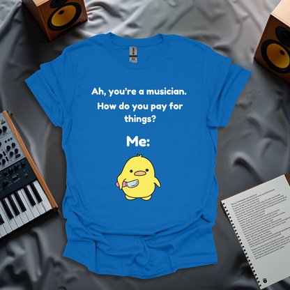 How Musicians Pay for Things T-Shirt