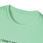 I Don't Need Talent, I Have Confidence T-Shirt