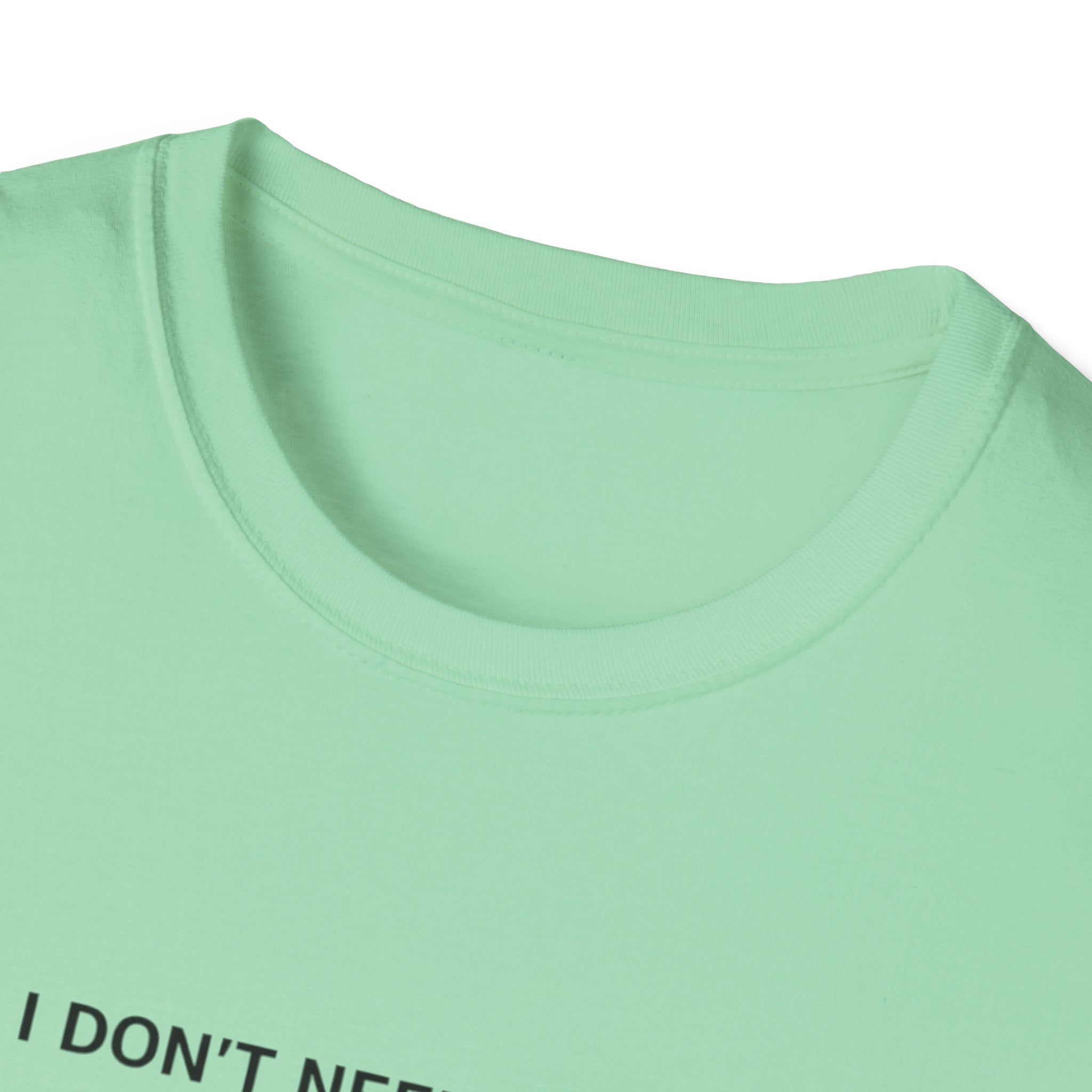 I Don't Need Talent, I Have Confidence T-Shirt