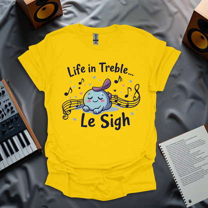 Life in Treble – Le Sigh T-Shirt