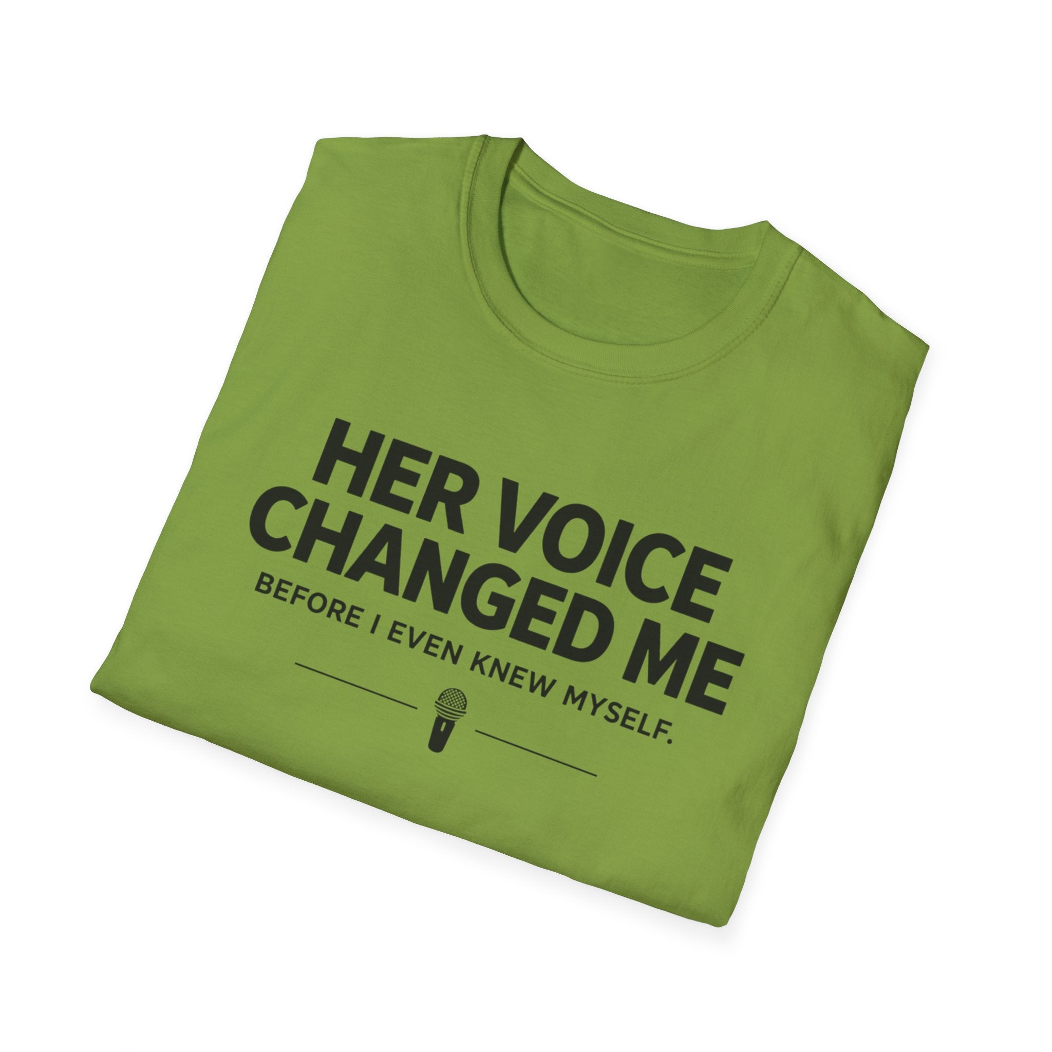 Her Voice Changed Me T-Shirt