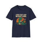 I Wish I Had Nessie’s Girl T-Shirt