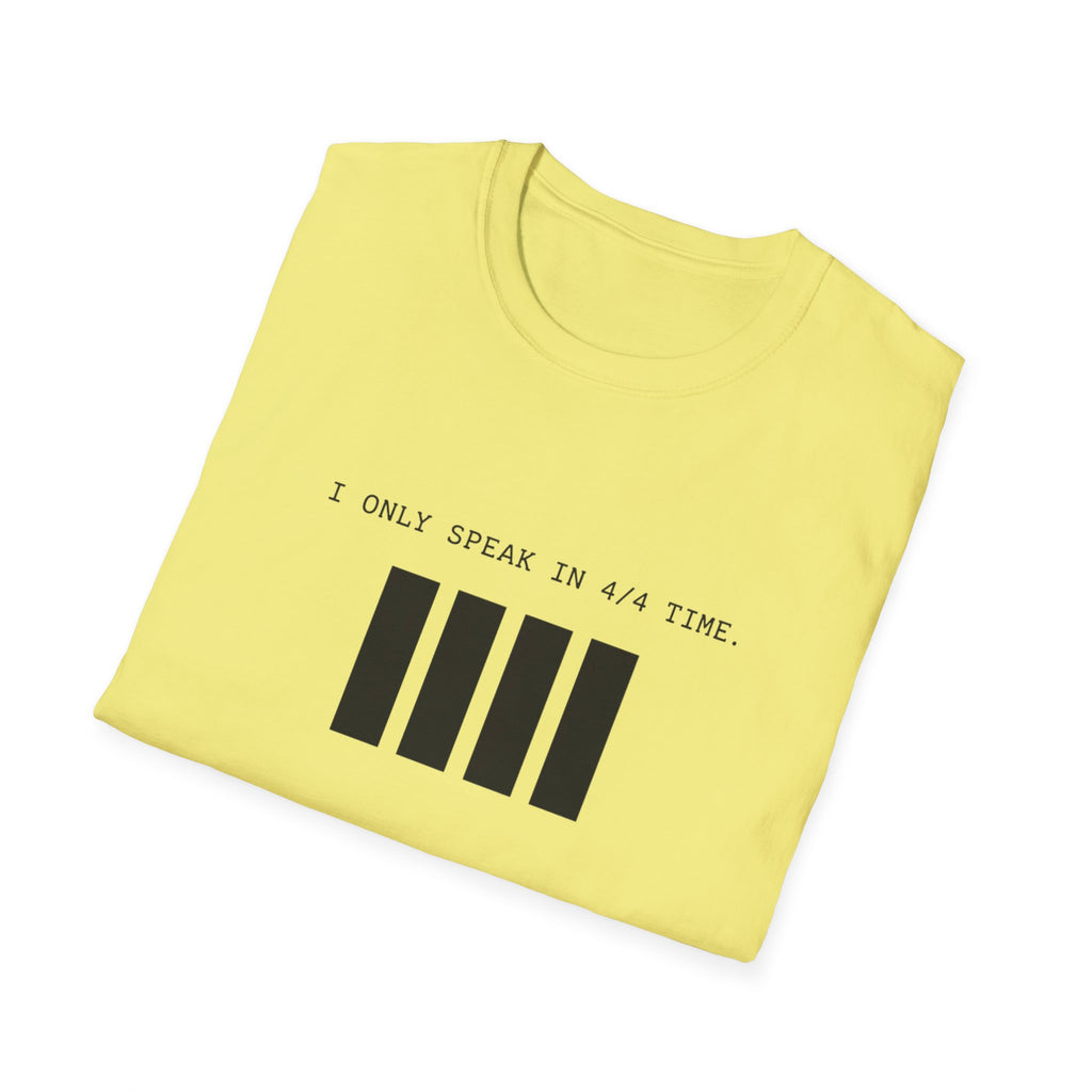I Can Only Speak In 4/4 Time T-Shirt