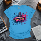 Never Let Anyone Turn Down Your Volume T-Shirt