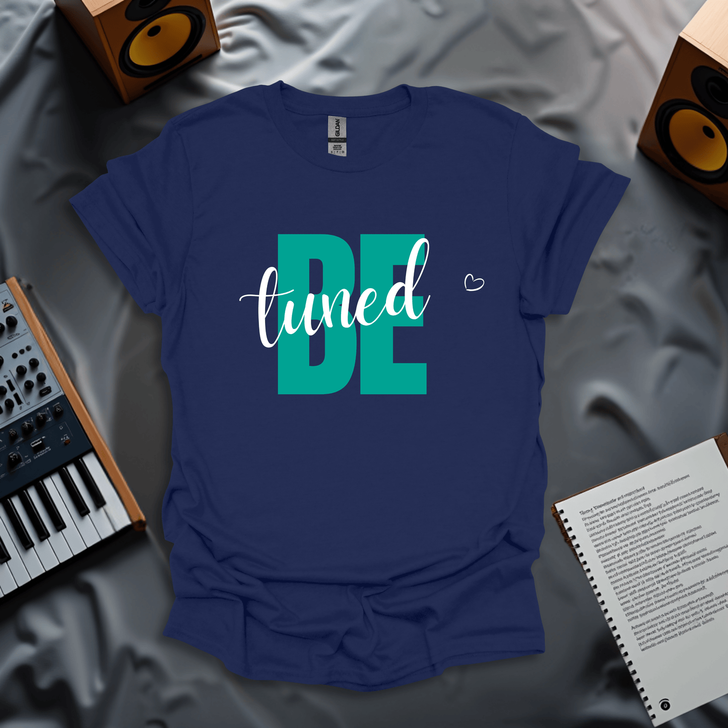 Be Tuned T-Shirt