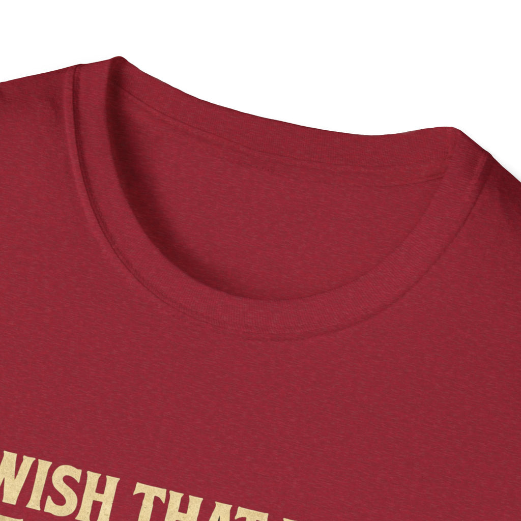 I Wish I Had Nessie’s Girl T-Shirt