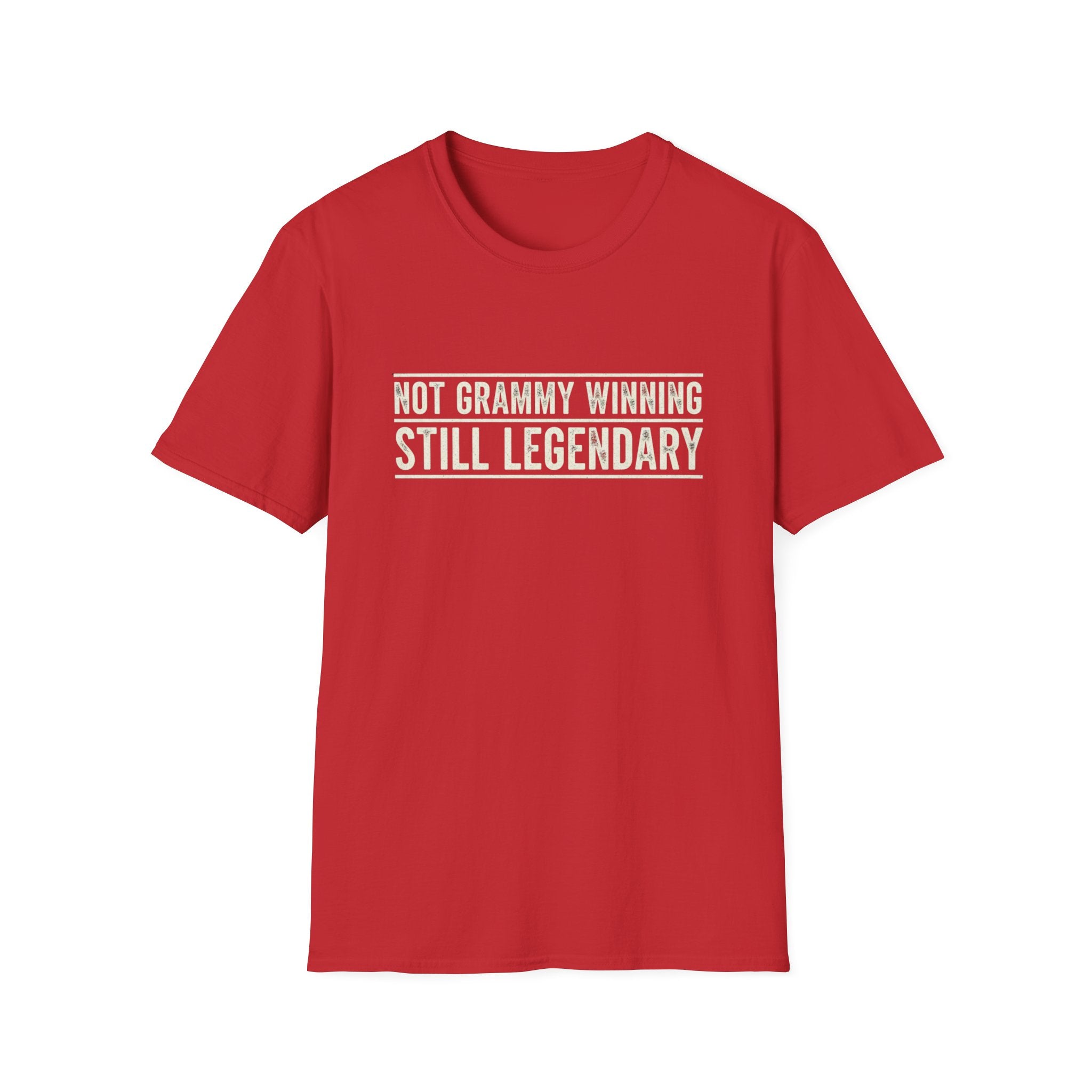 Not Grammy Winning Still Legendary T-Shirt