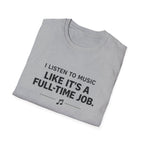 Music Is My Full-Time Job T-Shirt