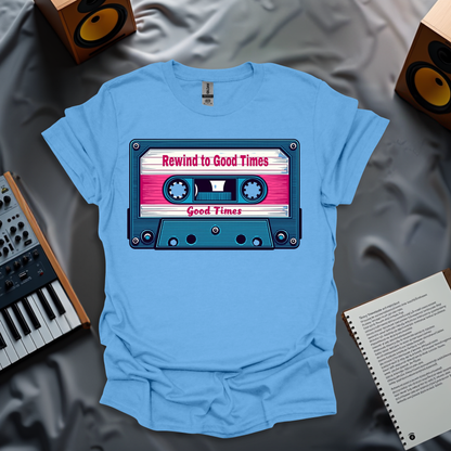 Rewind to Good Times T-Shirt