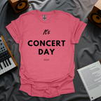 It's Concert Day T-Shirt