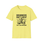 Drummer Don't Sweat T-Shirt