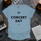 It's Concert Day T-Shirt