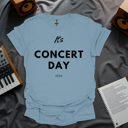 It's Concert Day T-Shirt